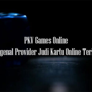Bermain Game Judi Online Dengan Gampang Pada PKV